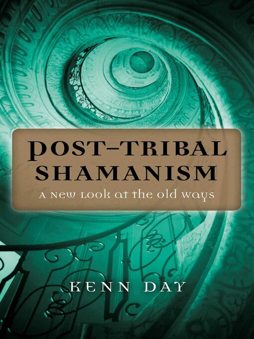 Title details for Post-Tribal Shamanism by Kenn Day - Wait list
